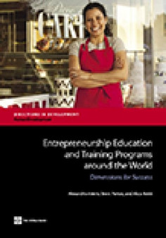Entrepreneurship education and training programs around the world : dimensions for success