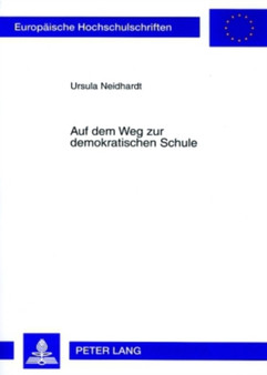 Auf Dem Weg Zur Demokratischen Schule : Der Beitrag Von Lehrplaenen Zur Schulentwicklung : 963 Auf Dem Weg Zur Demokratischen Schule : Der Beitrag Von Lehrplaenen Zur Schulentwicklung : 963