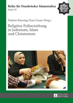 Religioese Frueherziehung in Judentum, Islam Und Christentum : 18