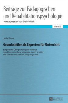 Grundschueler als Experten fuer Unterricht : Empirische Ueberpruefung der Validitaet von Unterrichtsbeurteilungen durch Schueler der dritten und vierten Jahrgangsstufe : 6 Grundschueler als Experten fuer Unterricht : Empirische Ueberpruefung der Validitaet von Unterrichtsbeurteilungen durch Schueler der dritten und vierten Jahrgangsstufe : 6