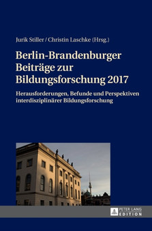 Berlin-Brandenburger Beitraege zur Bildungsforschung 2017 : Herausforderungen, Befunde und Perspektiven interdisziplinaerer Bildungsforschung