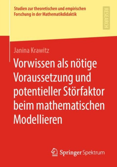 Vorwissen als noetige Voraussetzung und potentieller Stoerfaktor beim mathematischen Modellieren Vorwissen als noetige Voraussetzung und potentieller Stoerfaktor beim mathematischen Modellieren