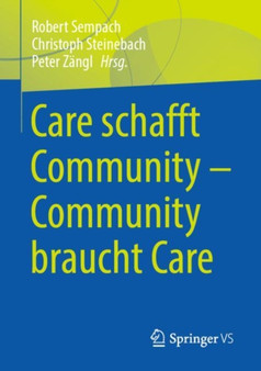 Care schafft Community ??? Community braucht Care