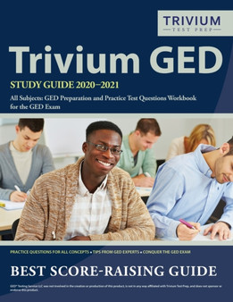 Trivium GED Study Guide 2020-2021 All Subjects : GED Preparation and Practice Test Questions Workbook for the GED Exam
