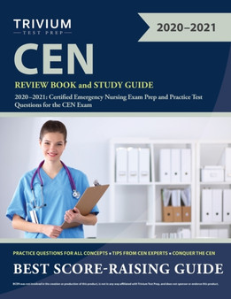 CEN Review Book and Study Guide 2020-2021 : Certified Emergency Nursing Exam Prep and Practice Test Questions for the CEN Exam