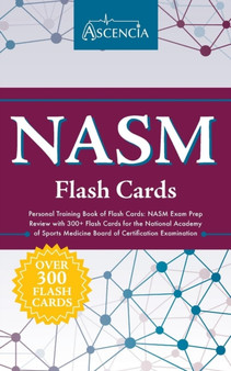 NASM Personal Training Book of Flash Cards : NASM Exam Prep Review with 300+ Flash Cards for the National Academy of Sports Medicine Board of Certification Examination