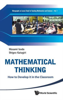 Mathematical Thinking: How To Develop It In The Classroom : 1