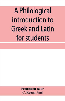 A philological introduction to Greek and Latin for students