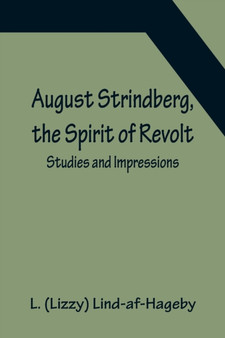 August Strindberg, the Spirit of Revolt : Studies and Impressions