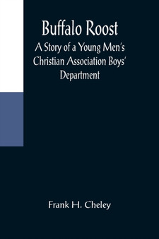 Buffalo Roost : A Story of a Young Men's Christian Association Boys' Department