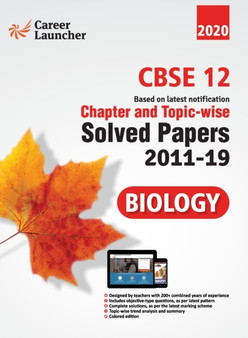 CBSE Class XII 2020 - Biology Chapter and Topic-wise Solved Papers 2011-2019