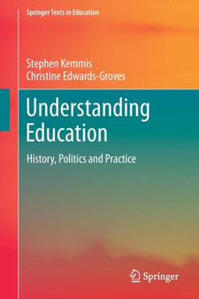 Understanding Education : History, Politics and Practice