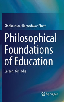 Philosophical Foundations of Education : Lessons for India