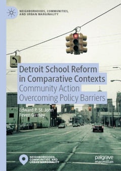 Detroit School Reform in Comparative Contexts : Community Action Overcoming Policy Barriers