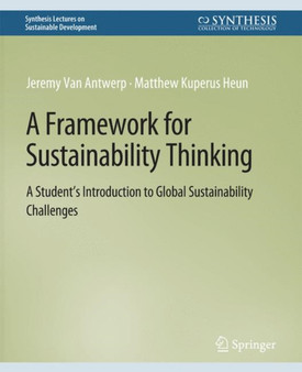 A Framework for Sustainability Thinking : A Student???s Introduction to Global Sustainability Challenges