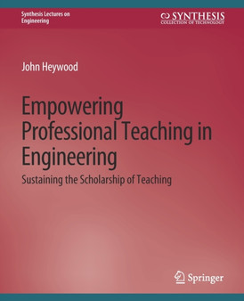 Empowering Professional Teaching in Engineering : Sustaining the Scholarship of Teaching
