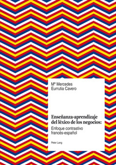 Ensenanza-Aprendizaje del Lexico de Los Negocios : Enfoque Contrastivo Frances-Espanol