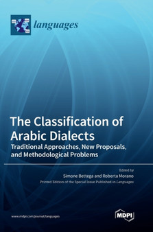 The Classification of Arabic Dialects : Traditional Approaches, New Proposals, and Methodological Problems