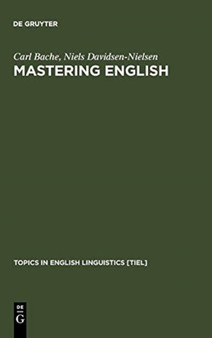 Mastering English : An Advanced Grammar for Non-native and Native Speakers