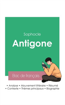 Reussir son Bac de francais 2023 : Analyse de la piece Antigone de Sophocle