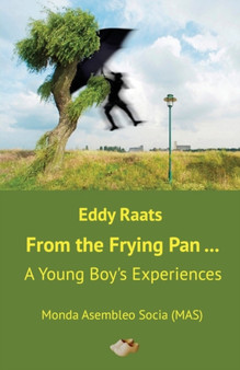 From the Frying Pan... : A Young Boy's Experiences : 237