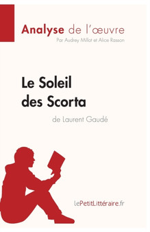 Le Soleil des Scorta de Laurent Gaude (Analyse de l'oeuvre) : Analyse complete et resume detaille de l'oeuvre