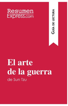 El arte de la guerra de Sun Tzu (Guia de lectura) : Resumen y analisis completo