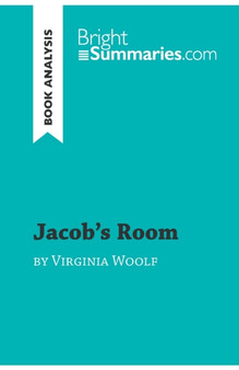 Jacob's Room by Virginia Woolf (Book Analysis) : Detailed Summary, Analysis and Reading Guide
