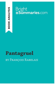 Pantagruel by Francois Rabelais (Book Analysis) : Detailed Summary, Analysis and Reading Guide