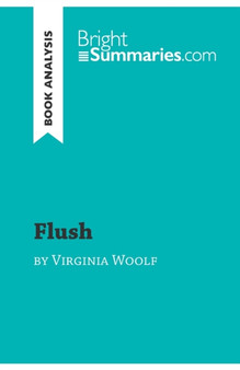 Flush by Virginia Woolf (Book Analysis) : Detailed Summary, Analysis and Reading Guide