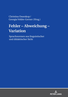 Fehler - Abweichung - Variation : Sprachnormen aus linguistischer und didaktischer Sicht