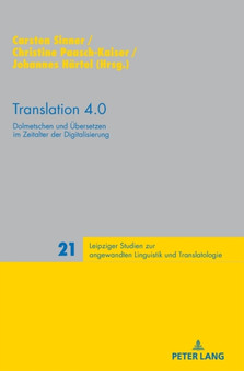Translation 4.0 : Dolmetschen und Uebersetzen im Zeitalter der Digitalisierung : 21