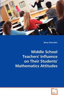 Middle School Teachers?? Influence on their Students` Mathematics Attitudes