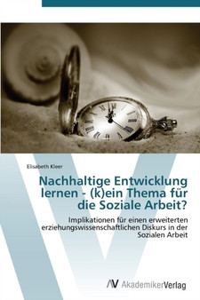 Nachhaltige Entwicklung lernen - (k)ein Thema fur die Soziale Arbeit?