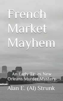French Market Mayhem : An Early Times New Orleans Murder Mystery