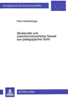 Strukturelle und zwischenmenschliche Gewalt aus paedagogischer Sicht