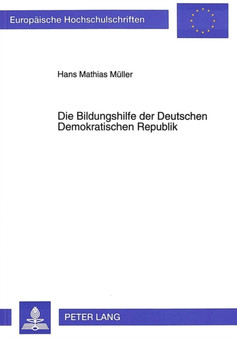 Die Bildungshilfe der Deutschen Demokratischen Republik Die Bildungshilfe der Deutschen Demokratischen Republik