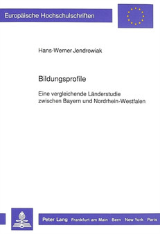 Bildungsprofile : Eine vergleichende Laenderstudie zwischen Bayern und Nordrhein-Westfalen