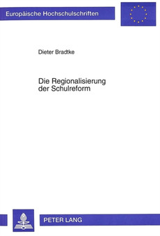 Die Regionalisierung der Schulreform : Der Tendenzwandel in der Schuldiskussion nach dem Scheitern der gesamtstaatlichen Bildungsreform