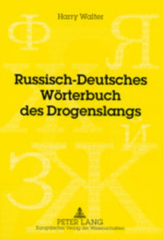 Russisch-Deutsches Woerterbuch Des Drogenslangs : Redaktion: V. M. Mokienko
