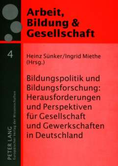 Bildungspolitik Und Bildungsforschung: Herausforderungen Und Perspektiven Fuer Gesellschaft Und Gewerkschaften in Deutschland : 4