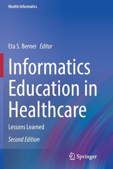 Informatics Education in Healthcare : Lessons Learned