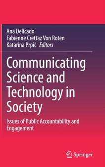 Communicating Science and Technology in Society : Issues of Public Accountability and Engagement
