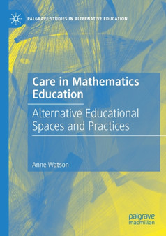 Care in Mathematics Education : Alternative Educational Spaces and Practices