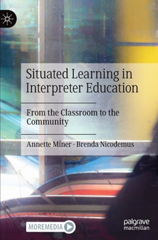 Situated Learning in Interpreter Education : From the Classroom to the Community