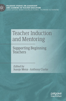 Teacher Induction and Mentoring : Supporting Beginning Teachers