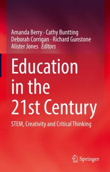 Education in the 21st Century : STEM, Creativity and Critical Thinking
