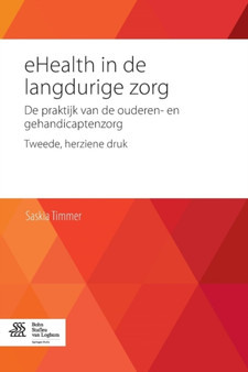 Ehealth in de Langdurige Zorg : de Praktijk Van de Ouderen- En Gehandicaptenzorg