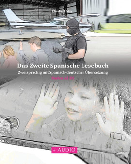 Das Zweite Spanische Lesebuch : Stufen A2 B1 Zweisprachig mit Spanisch-deutscher UEbersetzung : 4