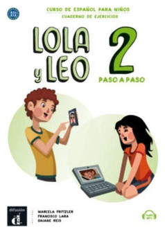Lola y Leo paso a paso : Cuaderno de ejercicios + audio MP3 descargable 2 (A1.1-A